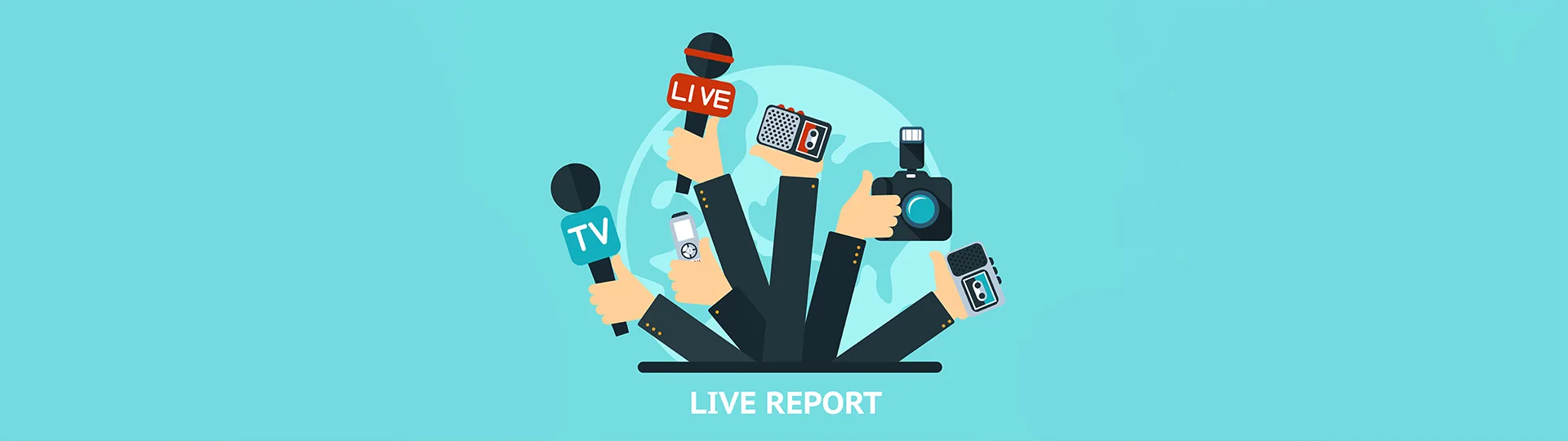 Illustrated hands holding TV and live microphones, recorders and a camera in front of a globe, captioned Live Report